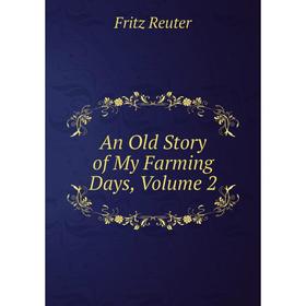 

Книга An Old Story of My Farming Days, Volume 2