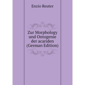 

Книга Zur Morphology und Ontogenie der acariden (German Edition)