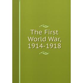 

Книга The First World War, 1914-1918