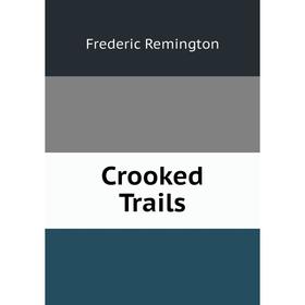 

Книга Crooked Trails