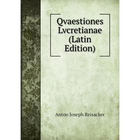 

Книга Qvaestiones Lvcretianae (Latin Edition)