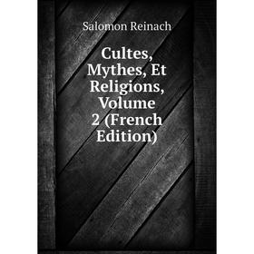 

Книга Cultes, Mythes, Et Religions, Volume 2 (French Edition)