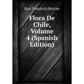 

Книга Flora De Chile, Volume 4 (Spanish Edition)