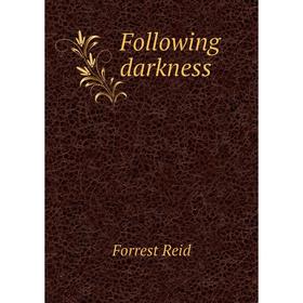 

Книга Following darkness