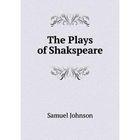 

Книга The Plays of Shakspeare