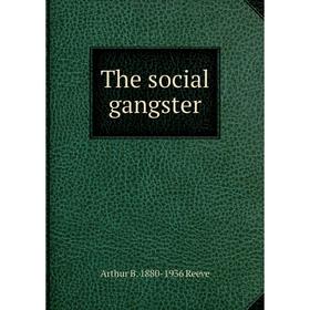 

Книга The social gangster