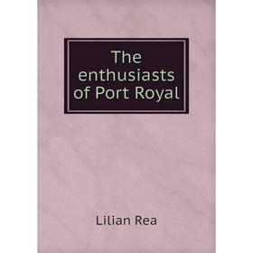

Книга The enthusiasts of Port Royal