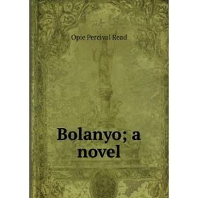 

Книга Bolanyo; a novel