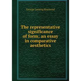 

Книга The representative significance of form; an essay in comparative aesthetics