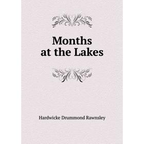 

Книга Months at the Lakes