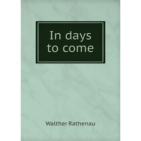 

Книга In days to come