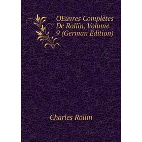 

Книга Oeuvres complètes De Rollin, Volume 9