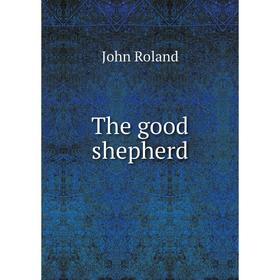 

Книга The good shepherd