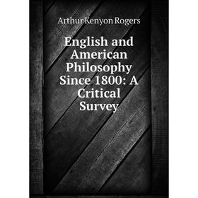 

Книга English and American Philosophy Since 1800: A Critical Survey