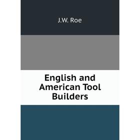 

Книга English and American Tool Builders