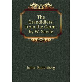 

Книга The Grandidiers. from the Germ. by W. Savile