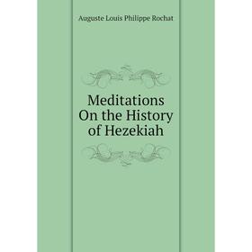 

Книга Meditations On the History of Hezekiah