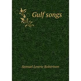 

Книга Gulf songs