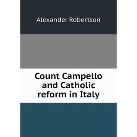 

Книга Count Campello and Catholic reform in Italy