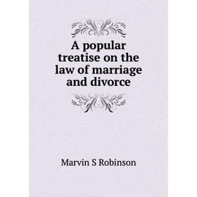 

Книга A popular treatise on the law of marriage and divorce