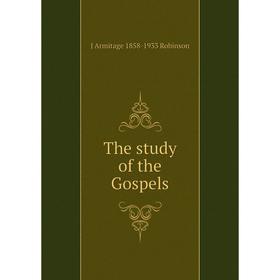 

Книга The study of the Gospels