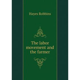 

Книга The labor movement and the farmer