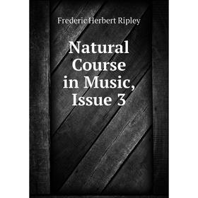 

Книга Natural Course in Music, Issue 3