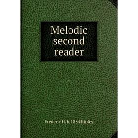 

Книга Melodic second reader