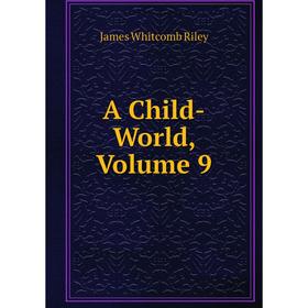 

Книга A Child-World, Volume 9