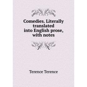 

Книга Comedies. Literally translated into English prose, with notes