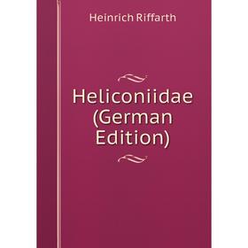 

Книга Heliconiidae (German Edition)