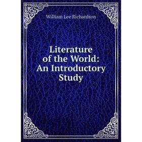 

Книга Literature of the World: An Introductory Study