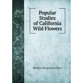 

Книга Popular Studies of California Wild Flowers