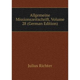 

Книга Allgemeine Missionszeitschrift, Volume 28 (German Edition)