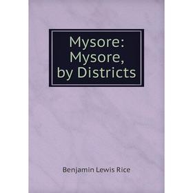 

Книга Mysore: Mysore, by Districts