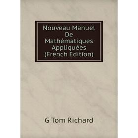 

Книга Nouveau Manuel De Mathématiques Appliquées