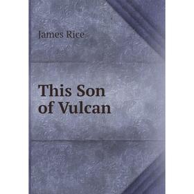 

Книга This Son of Vulcan
