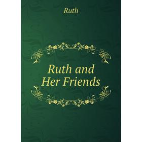 

Книга Ruth and Her Friends