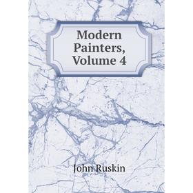 

Книга Modern Painters, Volume 4