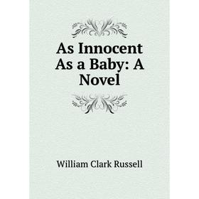 

Книга As Innocent As a Baby: A Novel
