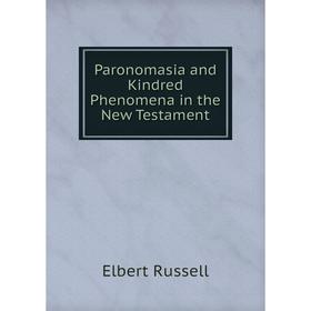 

Книга Paronomasia and Kindred Phenomena in the New Testament