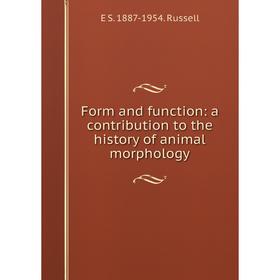 

Книга Form and function: a contribution to the history of animal morphology