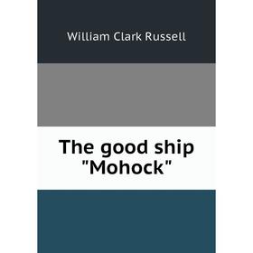 

Книга The good ship Mohock