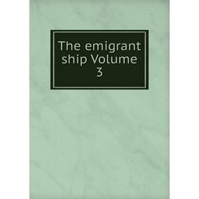 

Книга The emigrant ship Volume 3
