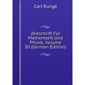 

Книга Zeitschrift Für Mathematik Und Physik, Volume 30 (German Edition)