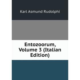 

Книга Entozoorum, Volume 3 (Italian Edition)