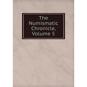 

Книга The Numismatic Chronicle, Volume 5
