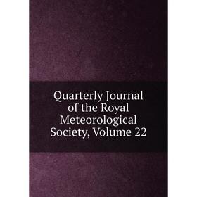 

Книга Quarterly Journal of the Royal Meteorological Society, Volume 22