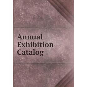 

Книга Annual Exhibition Catalog