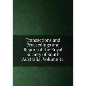 

Книга Transactions and Proceedings and Report of the Royal Society of South Australia, Volume 11